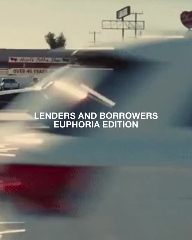 Lenders and Borrowers — Euphoria edition